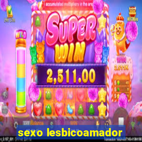 sexo lesbicoamador